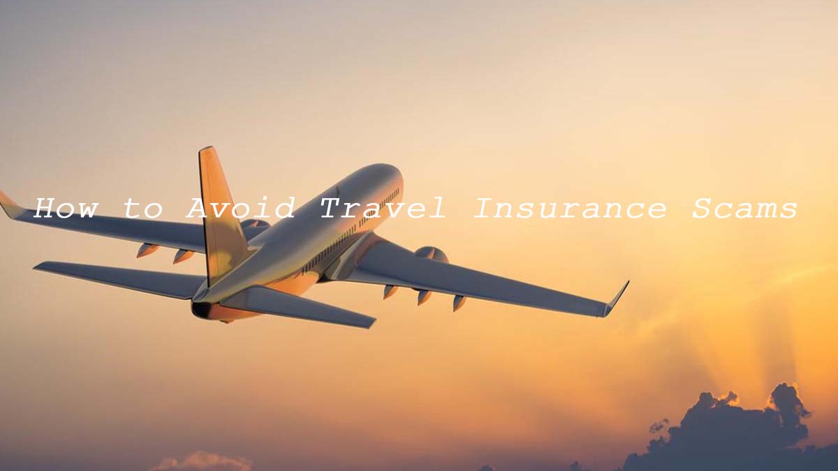 How to Avoid Travel Insurance Scams